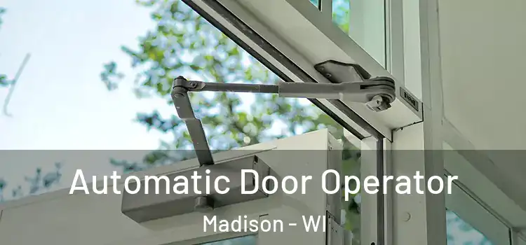 Automatic Door Operator Madison - WI