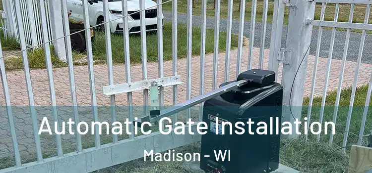 Automatic Gate Installation Madison - WI