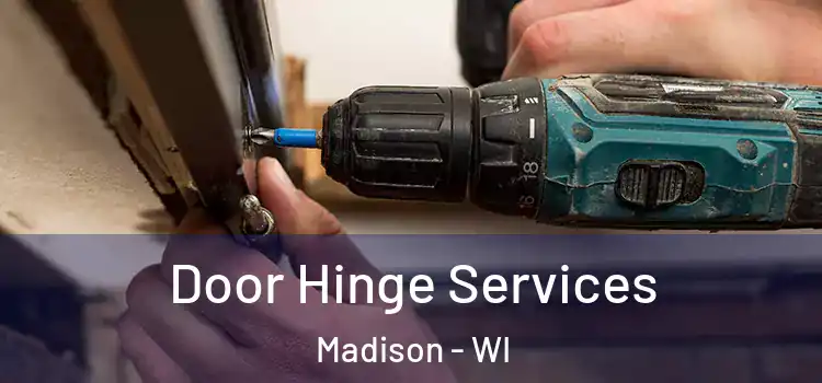 Door Hinge Services Madison - WI