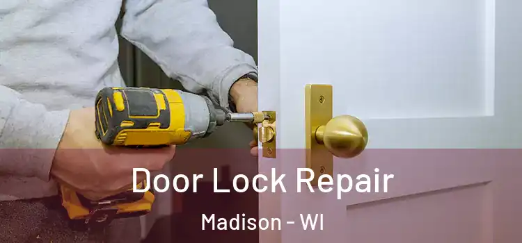 Door Lock Repair Madison - WI