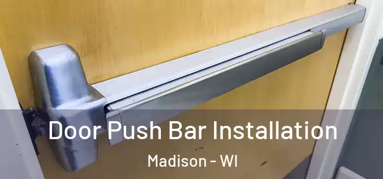 Door Push Bar Installation Madison - WI