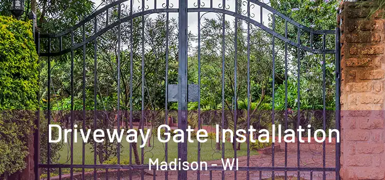 Driveway Gate Installation Madison - WI