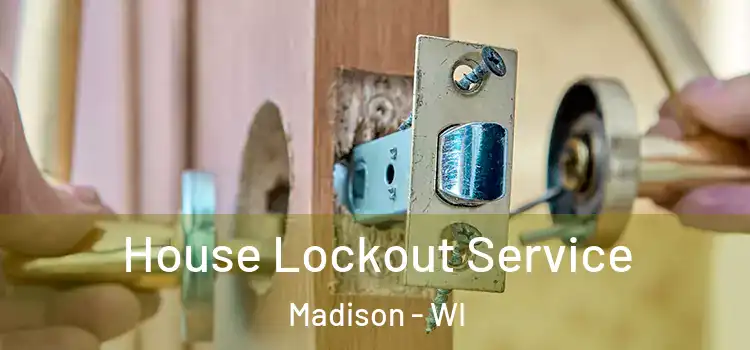 House Lockout Service Madison - WI