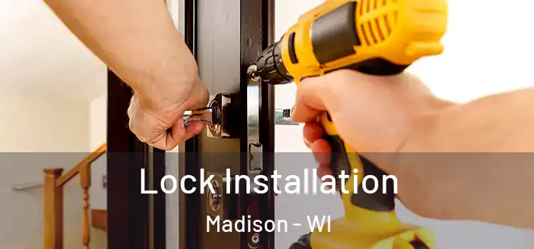Lock Installation Madison - WI
