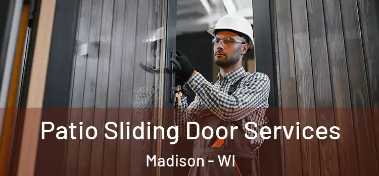 Patio Sliding Door Services Madison - WI